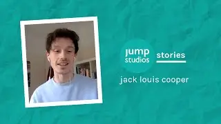 Jump Studios Stories: Jack Louis Cooper