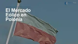 Energ&iacute;a E&oacute;lica en Polonia | 2023