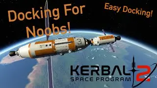 KSP 2 | Docking For Noobs!