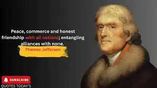 Powerful Words from America's Greatest Leaders, THOMAS JEFFERSON  QUOTES TODAY'S!