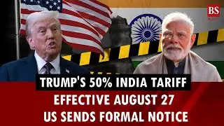 US sends formal notice to India: 50% tariff levy from Aug 27 | Trump tariffs | India-US trade deal