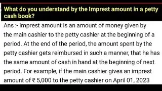 What do you understand by the Imprest amount in a petty cash book?