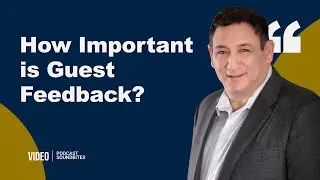 How important is Guest Feedback and what does it impact? (SoundBites Podcast Pt. 5)