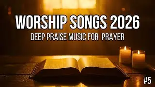 Worship Songs | +30 Minutes Fire of the Holy Spirit #5