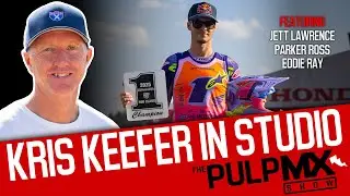 PulpMX Show 636 - Jett Lawrence, Parker Ross, Eddie Ray w/ Kris Keefer in Studio