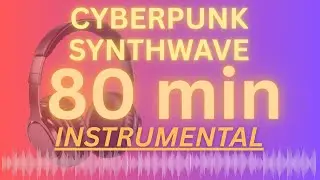 Journey To Dystopia | Background Instrumental Synthwave Cyberpunk 1 hour and 20 minutes