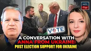 A Conversation With Anna From Ukraine: Post Election Support for Ukraine