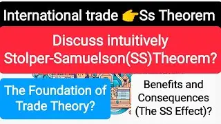 The #Stolper-Samuelson(sS) Theorem?The Foundation of #Trade_Theory?Benefits & Effect of #Ss_Theorem?