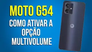 Moto G54 Como ativar a op&ccedil;&atilde;o multivolume
