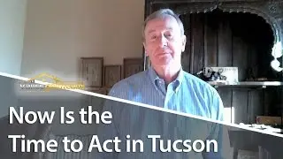 Tucson Real Estate Agent: Now is the time to act in Tucson
