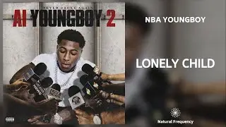 YoungBoy Never Broke Again - Lonely Child (432Hz)