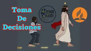 TOMA DE DECISIONES - Crecimiento Integral, Iglesia Adventista del s&eacute;ptimo d&iacute;a JALOXTOC 1 