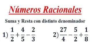 N&uacute;meros Racionales - Suma y resta de fracciones con distinto denominador (Primera Parte)