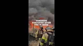 Hundreds evacuated after fire in Seoul