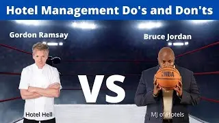 Gordon Ramsay Hotel Hell vs Bruce Jordan Hotel Management Do's and Don'ts