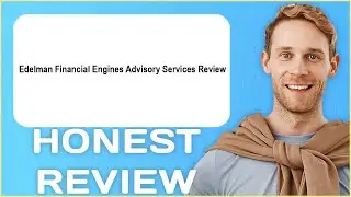Edelman Financial Engines Advisory Services Review | My Usage Experience