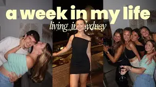 A week in my life as a Brit living in Sydney 🎂🥂✨ | Celebrating my 24th birthday!