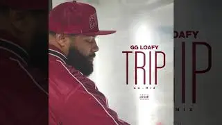 GG Loafy - Trip (Audio)