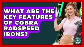 What Are The Key Features Of Cobra Radspeed Irons? - Your Golf Gear Insider