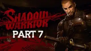 Shadow Warrior Ultra Very High Maxed Out Settings Gameplay  Walkthrough Part 7 Chapter 6