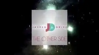 Jasper Drive - The Other Side Teaser