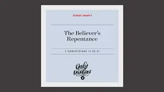 The Believer&rsquo;s Repentance &mdash; Daily Devotional