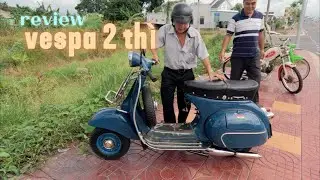Bình Sa Đéc-Review xe cổ Vespa 2 thì, chính chủ sang tên cho anh em trãi nghiệm