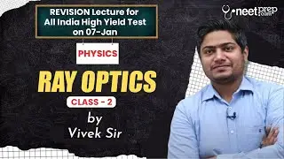 Ray Optics: Class 2 - Revision for 7-Jan High Yield Test for NEET 2024 Aspirants!! #neet #neetprep