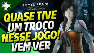 ME BORREI! O IN&Iacute;CIO DE GAMEPLAY DO FATAL FRAME MAIDEN OF BLACK WATER! LAN&Ccedil;AMENTO