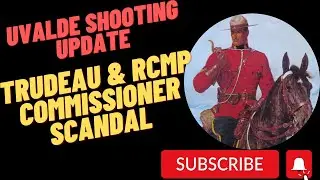 Uvalde Shooting Updates, Trudeau & RCMP Commissioner use 2020 Mass Shooting to Push Gun Agenda.