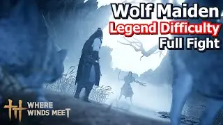 Where Winds Meet - Wolf Maiden (Legend Difficulty) - Nameless Sword
