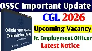 OSSC CGL Important Update// upcoming Vacancy Details// Employment Officer