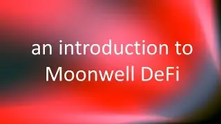 An introduction to Moonwell DeFi