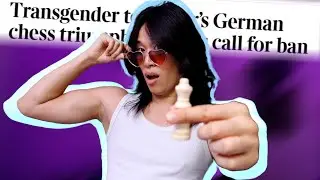 Trans women are TOO STRONG to play chess (Apparently)