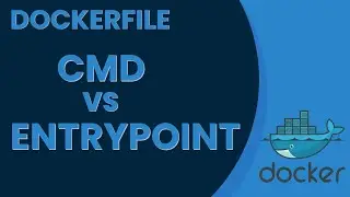 Docker CMD vs ENTRYPOINT Explained - Docker File Basics