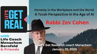 Honesty in the Workplace and the World & A Torah Perspective in the Age of AI, Rabbi Zev Cohen #258