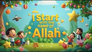 Bismillah, Alhamdulillah & InshaAllah | Islamic Songs & Stories for Muslim Kids 🌟