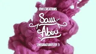 Swegnatures Ep. 3 - Saw Abexi by Owl