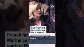 French far-right leader Marine Le Pen evokes spirit of Martin Luther King, Jr. during rally