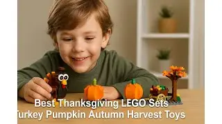 🍁 Лучшие наборы LEGO ко Дню благодарения: индейка, тыква, осенний урожай, игрушки | FSAEHOS Осенн...