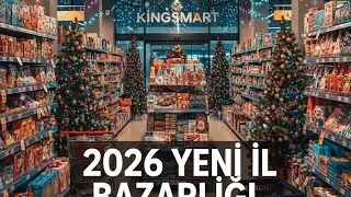 🎄 Kingsmart 2026 Yeni İl Bazarlığı | Qiymətlər Necədir? | Sanur & Ayan