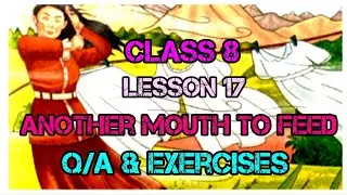 Class 8 Lesson 17 Another Mouth to Feed Q/A & Exercises