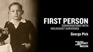 2023 First Person with Holocaust Survivor George Pick