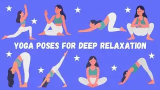 Yoga Poses for Deep Relaxation | Stress Relief & Flexibility | Yoga for Beginners