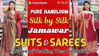 21 Feb 25 | Discover EXQUISITE Handloom Silk by Silk JAMAWAR Suits and Sarees for PARTY!