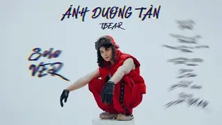 TBEAR - &Aacute;NH DƯƠNG T&Agrave;N DRILL [ MV ]