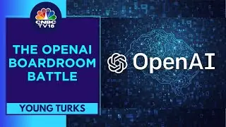 The OpenAI Tussle: What Can Founders & Startups Learn? | Young Turks | CNBC TV18