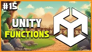 UNITY C# GAME DEVELOPMENT - Functions in Unity | 2025 Beginner Course | EP 15