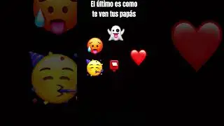 el &uacute;ltimo es como te ven tus pap&aacute;s