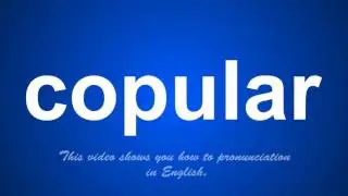 the correct pronunciation of copular in English.